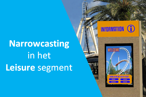 Narrowcasting in de leisure