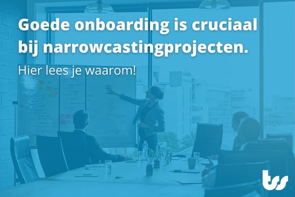 onboarding bij narrowcastingprojecten