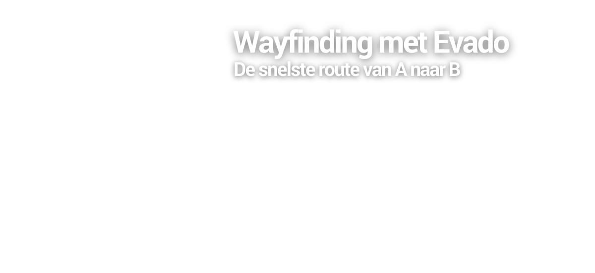 wayfinding met Evado